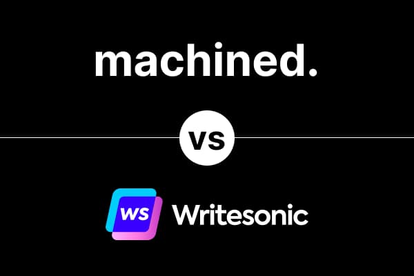 Machined vs. Writesonic: Which AI Tool Is Right for You?