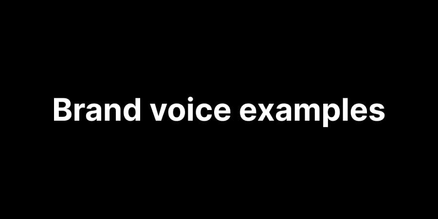 Brand Voice Examples: What Makes a Voice Recognizable
